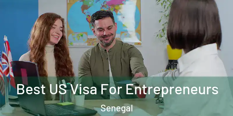  Best US Visa For Entrepreneurs Senegal