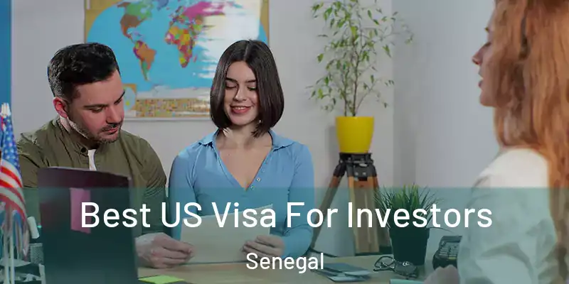  Best US Visa For Investors Senegal