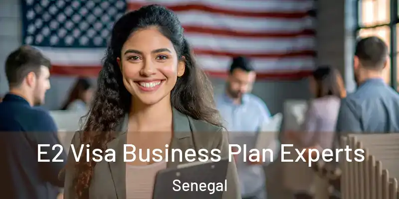  E2 Visa Business Plan Experts Senegal