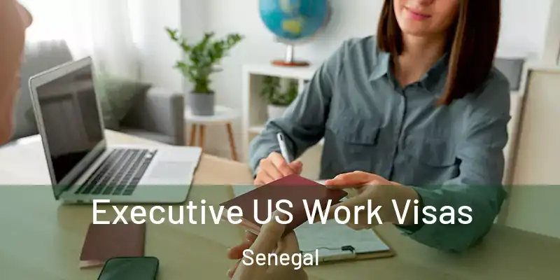 Executive US Work Visas Senegal
