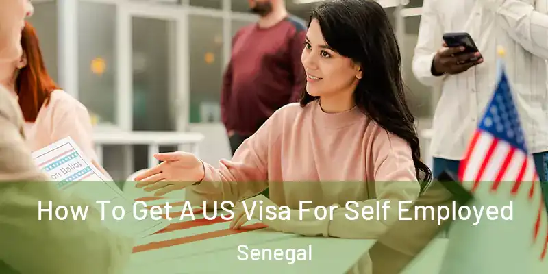  How To Get A US Visa For Self Employed Senegal