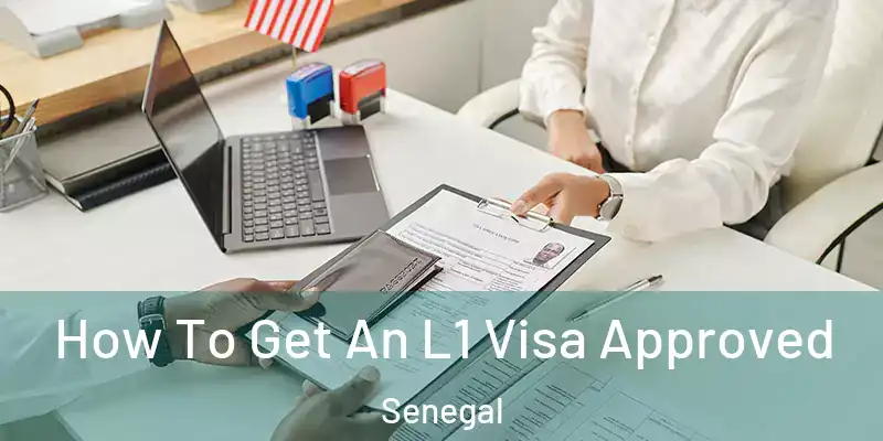  How To Get An L1 Visa Approved Senegal