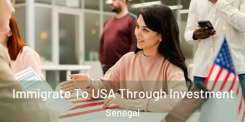  Immigrate To USA Through Investment Senegal