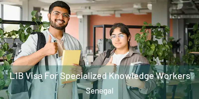  L1B Visa For Specialized Knowledge Workers Senegal