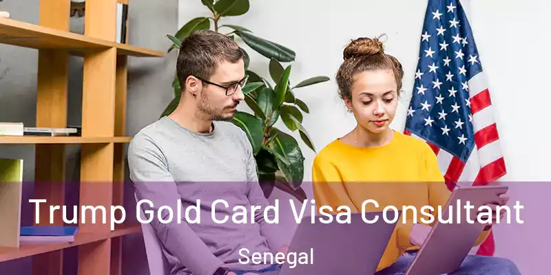  Trump Gold Card Visa Consultant Senegal