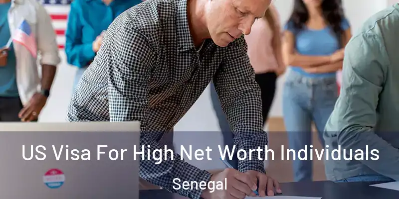  US Visa For High Net Worth Individuals Senegal